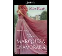 Una Marquesa Enamorada (amor Amor 3) (ebook)