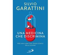 Una medicina che penalizza le donne. Le prove di una scomoda verità e alcune proposte di soluzione (Attualità e storia)