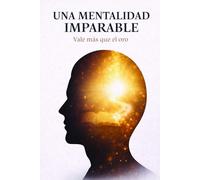 Una mentalidad imparable: Vale más que el oro