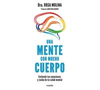 Una mente con mucho cuerpo: Entiende tus emociones y cuida de tu salud mental (Divulgación)