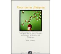 Una mente diferente: Comprender a los niños con autismo y síndrome de Asperger: 88 (Guías para Padres)