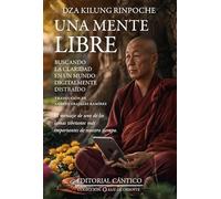 Una mente libre; Buscando la claridad en un mundo digitalmente distraído (Luz de Oriente)