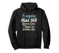 Una Mente Negativa Nunca te dará una Vida Positiva Sudadera con Capucha