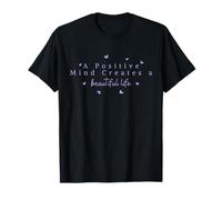 Una Mente Positiva CREA una Hermosa Vida Positiva Camiseta Camiseta