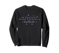 Una Mente Positiva CREA una Hermosa Vida Positiva Camiseta Sudadera