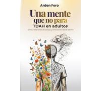 Una mente que no para - TDAH en adultos: amor, relaciones de pareja y emociones desde dentro