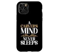 Una mente talladora nunca duerme tallando Carcasa para iPhone 11 Pro