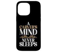 Una mente talladora nunca duerme tallando Carcasa para iPhone 14 Pro Max