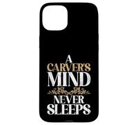 Una mente talladora nunca duerme tallando Carcasa para iPhone 15 Plus
