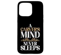 Una mente talladora nunca duerme tallando Carcasa para iPhone 15 Pro Max
