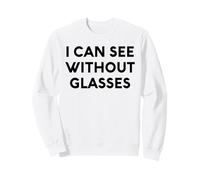 Una Mentira Blanca Que Puedo Ver sin Gafas, Fiesta Divertida y sarcástica Sudadera