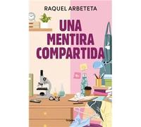 Una mentira compartida | Raquel Arbeteta