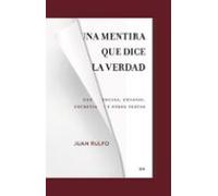 Una Mentira Que Dice La Verdad