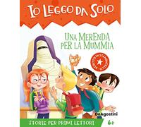 Una merenda per la mummia. Avventure in classe! Io leggo da solo. Ediz. a colori (Prime letture)