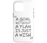 Una Meta sin un Plan es Solo un Deseo Carcasa para iPhone 16 Pro MAX