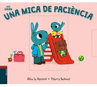 Una mica de paciència: 1 (Soc gran)