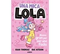 una mica lola. massa gran per ser fada