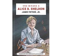 Una Mirada A Alice B. Sheldon
