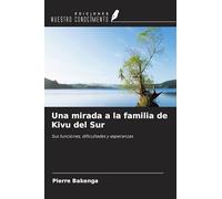 Una mirada a la familia de Kivu del Sur: Sus funciones, dificultades y esperanzas