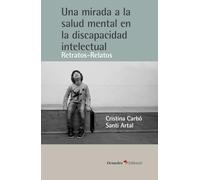 Una mirada a la salud mental en la discapacidad intelectual: Retratos-relatos (Horizontes)