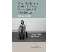 Una mirada a la salut mental en la discapacitat intel.lectual | Cristina Carbó, Santi Artal