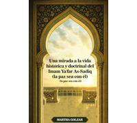 Una mirada a la vida histórica y doctrinal del Imam Ya'far As-Sadiq (la paz sea con él)