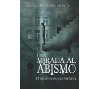 Una mirada al abismo: 33 relatos inquietabundos