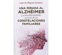 Una mirada al alzhéimer y a las enfermedades a través de las constelaciones familiares (PSICOLOGÍA)