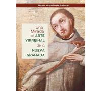 Una Mirada al ARTE VIRREINAL de la NUEVA GRANADA