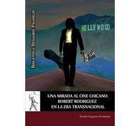 Una mirada al cine chicano: Robert Rodriguez en la era transnacional: 49 (Biblioteca Benjamin Franklin)