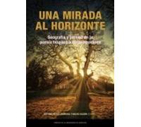 Una Mirada Al Horizonte. Geografía Y Paisaje En La Poesía Hispánica Contemporánea