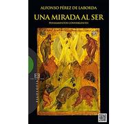 Una mirada al ser: pensamientos convergentes: 508 (Ensayo)