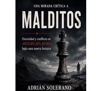 Una mirada crítica a Malditos: Oscuridad y conflicto en Arturo del Burgo bajo una nueva lectura