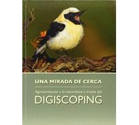 Una mirada de cerca : aproximación a la naturaleza a través del digiscoping