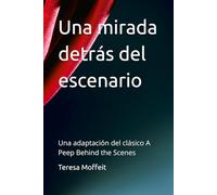Una mirada detrás del escenario: Una adaptación del clásico A Peep Behind the Scenes