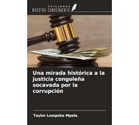 Una mirada histórica a la justicia congoleña socavada por la corrupción
