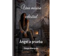 Una misión celestial: Ángel a prueba
