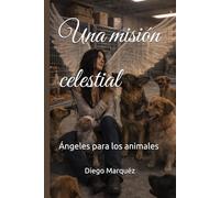 Una misión celestial: Ángeles para los animales