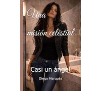 Una misión celestial: Casi un ángel