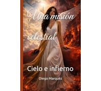 Una misión celestial: Cielo e infierno