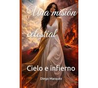 Una misión celestial: Cielo e infierno