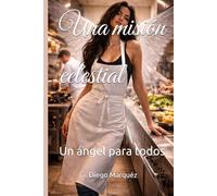Una misión celestial: Un ángel para todos