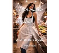 Una misión celestial: Un ángel para todos