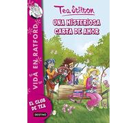 Una misteriosa carta de amor: Vida en Ratford 9 (Tea Stilton)