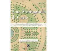 Una montagnola di carte, Alla scoperta del parco della Montagnola e della sua storia attraverso le carte dell'Archivio Storico del Comune di Bologna (Bella Bologna)