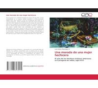 Una morada de una mujer hechicera: El arte de los hechizos eróticos amorosos en Cartagena de Indias, siglo XVII