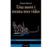 Una Mort I Trenta-tres Vides (xxxi Premi De Narrativa Vila De L Ametll