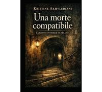 Una morte compatibile: L’archivio invisibile di Milano