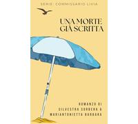 Una morte già scritta (Commissario Livia)