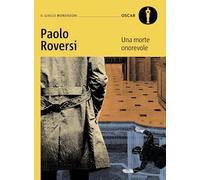 Una morte onorevole. Un caso alla vecchia maniera per il commissario Botero (Oscar gialli)